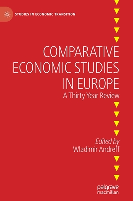 Comparative Economic Studies in Europe: A Thirty Year Review (Studies in Economic Transition)