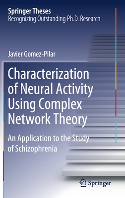 Characterization of Neural Activity Using Complex Network Theory: An Application to the Study of Schizophrenia (Springer Theses)