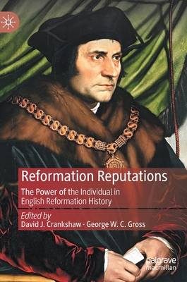Reformation Reputations: The Power of the Individual in English Reformation History