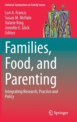 Families, Food, and Parenting: Integrating Research, Practice and Policy (2021)