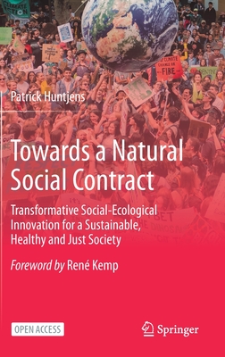 Towards a Natural Social Contract: Transformative Social-Ecological Innovation for a Sustainable, Healthy and Just Society