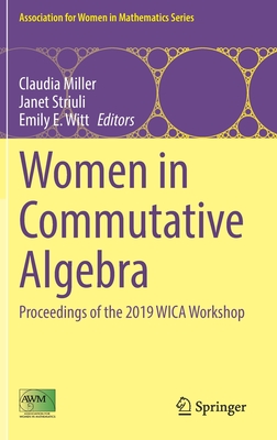 Women in Commutative Algebra: Proceedings of the 2019 WICA Workshop (Association for Women in Mathematics Series, 29)