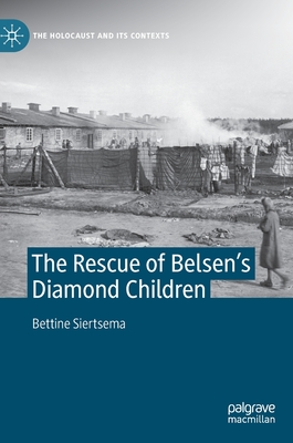 Image for The Rescue of Belsen's Diamond Children The Rescue of Belsen's Diamond Children