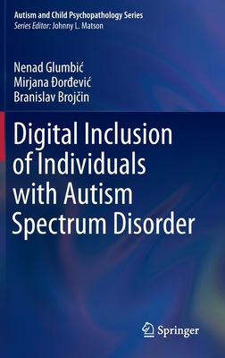 Digital Inclusion of Individuals with Autism Spectrum Disorder (Autism and Child Psychopathology Series)