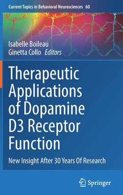Therapeutic Applications of Dopamine D3 Receptor Function: New Insight After 30 Years Of Research (Current Topics in Behavioral Neurosciences, 60)