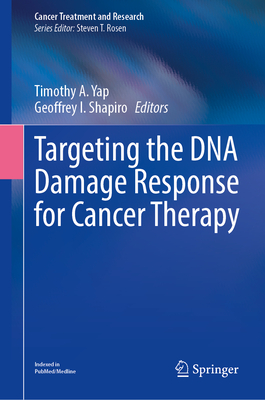 Targeting the DNA Damage Response for Cancer Therapy (Cancer Treatment and Research, 186)