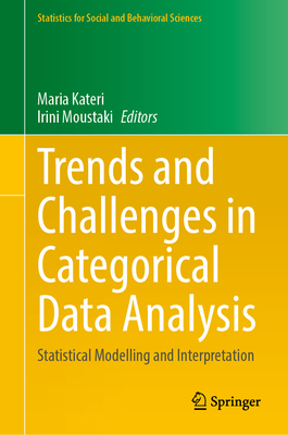 Trends and Challenges in Categorical Data Analysis: Statistical Modelling and Interpretation (Statistics for Social and Behavioral Sciences)