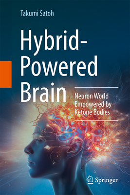 Image for Hybrid-Powered Brain: Neuron World Empowered by Ketone Bodies Hybrid-Powered Brain: Neuron World Empowered by Ketone Bodies