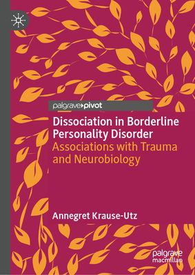 Dissociation in Borderline Personality Disorder: Associations with Trauma and Neurobiology