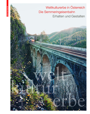 Weltkulturerbe in sterreich: Die Semmeringeisenbahn (German Edition)