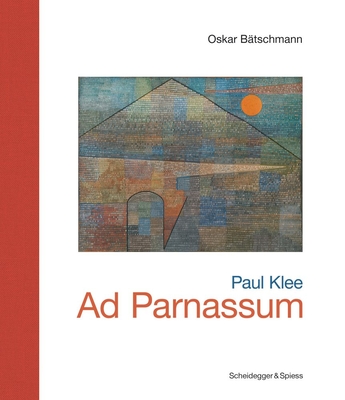 Paul KleeAd Parnassum: Landmarks of Swiss Art