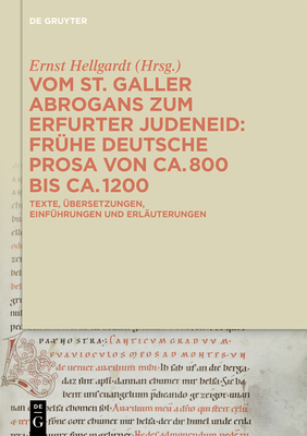 Image for Vom St. Galler Abrogans zum Erfurter Judeneid: Frühe deutsche Prosa von ca. 800 bis ca. 1200: Texte, Übersetzungen, Einführungen und Erläuterungen (German Edition)