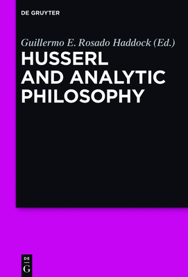 Husserl and Analytic Philosophy [Hardcover] Rosado Haddock, Guillermo E