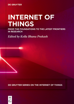 Internet of Things: From the Foundations to the latest Frontiers in Research (Issn)