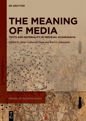 Image for The Meaning of Media: Texts and Materiality in Medieval Scandinavia (Issn, 1)