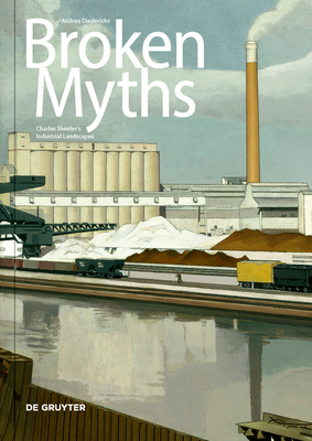 Image for Broken Myths: Charles Sheeler's Industrial Landscapes (Issn)