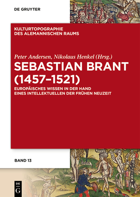 Sebastian Brant (14571521): Europisches Wissen in der Hand eines Intellektuellen der Frhen Neuzeit (Issn, 13) (German Edition)