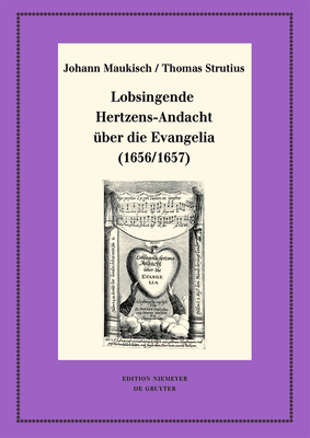 Lobsingende Hertzens-Andacht ber die Evangelia (1656/1657): Kritische Ausgabe und Kommentar Kritische Edition des Notentextes (Neudrucke deutscher Literaturwerke. N. F., 109) (German Edition)