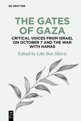 GATES OF GAZA, THE: CRITICAL VOICES FROM ISRAEL ON OCTOBER 7 AND THE WAR WITH HAMAS