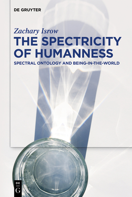 The Spectricity of Humanness: Spectral Ontology and Being-in-the-World