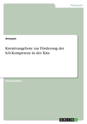 Kreativangebote zur Frderung der Ich-Kompetenz in der Kita