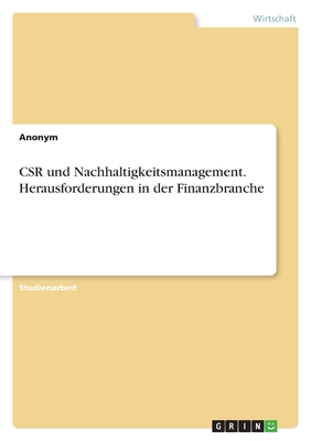 CSR und Nachhaltigkeitsmanagement. Herausforderungen in der Finanzbranche