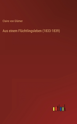 Aus einem Flchtlingsleben (1833-1839)