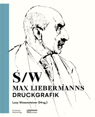 Schwarz-Wei: Max Liebermanns Druckgrafik (German Edition)
