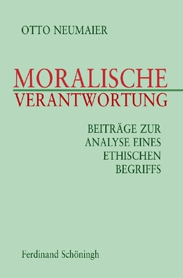 MORALISCHE VERANTWORTUNG Beitrge Zur Analyse Eines Ethischen Begriffs