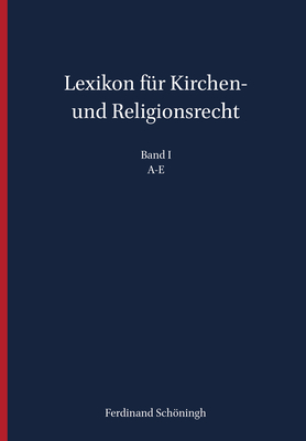Lexikon fr Kirchen- und Religionsrecht 01: A-E