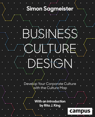 Business Culture Design: Develop Your Corporate Culture with the Culture Map (Volume 35)