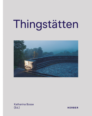 Thingsttten: The Relevance of the Past for the Present