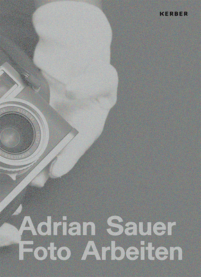 Adrian Sauer: Photo Works