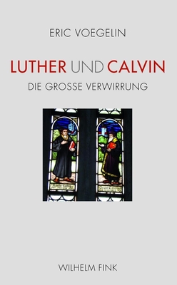 Luther und Calvin: Die groe Verwirrung