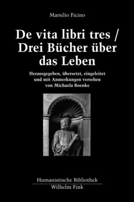 De vita libri tres / Drei Bcher ber das Leben Ficino, Marsilio