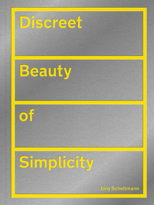 Jrg Schellmann: Discreet Beauty of Simplicity
