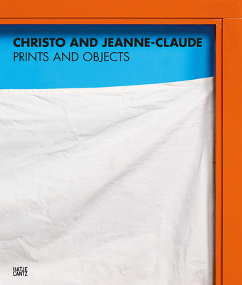 Christo and Jeanne-Claude: Prints and Objects: Catalogue Raisonn