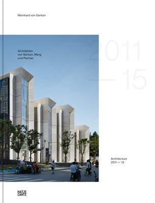 GMP Architekten von Gerkan, Marg und Partner: Architecture 20112015, Bd. 13