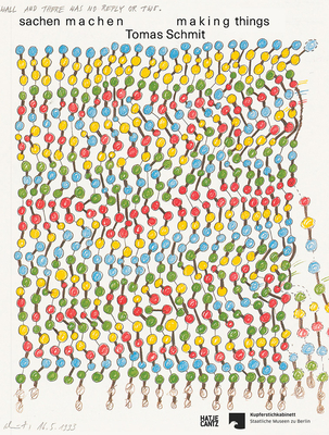 Tomas Schmit: Making Things: Drawing Action Language 19702006