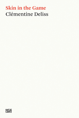 Skin in the Game: Conversations on Risk and Contention (Hatje Cantz Text)