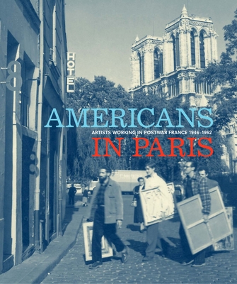 Americans in Paris: Artists Working in Postwar France, 19461962