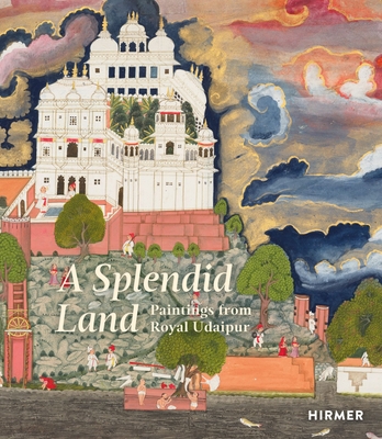 Image for A Splendid Land: Paintings from Royal Udaipur