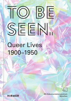 To Be Seen: Queer Lives 19001950