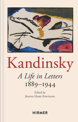 Kandinsky: A Life in Letters 18891944