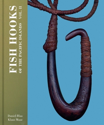 Fish Hooks of the Pacific Islands: Vol. II (Volume 2)