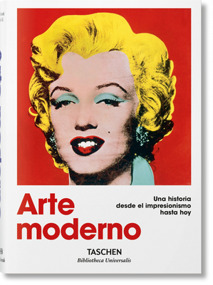 Arte moderno. Una historia desde el impresionismo hasta hoy (Bibliotheca Universalis) (Spanish Edition)