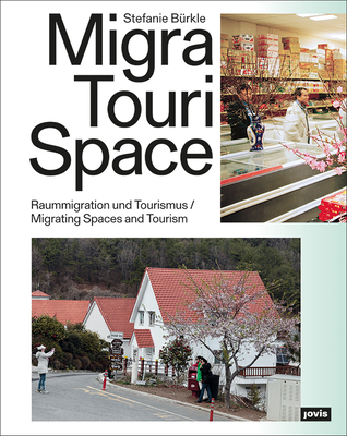 MigraTouriSpace: Migrating Spaces and Tourism
