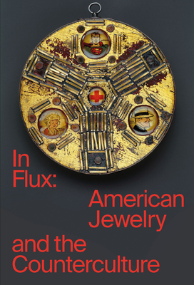 In Flux: American Jewelry and the Counterculture
