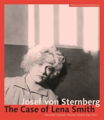 Josef Von Sternberg: The Case of Lena Smith (Austrian Film Museum Books)