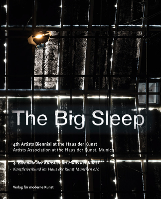 The Big Sleep: 4th Artists Biennial at Haus der Kunst